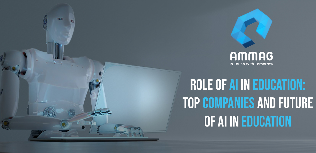 Role of AI in Education: Top Companies and Future of AI in Education