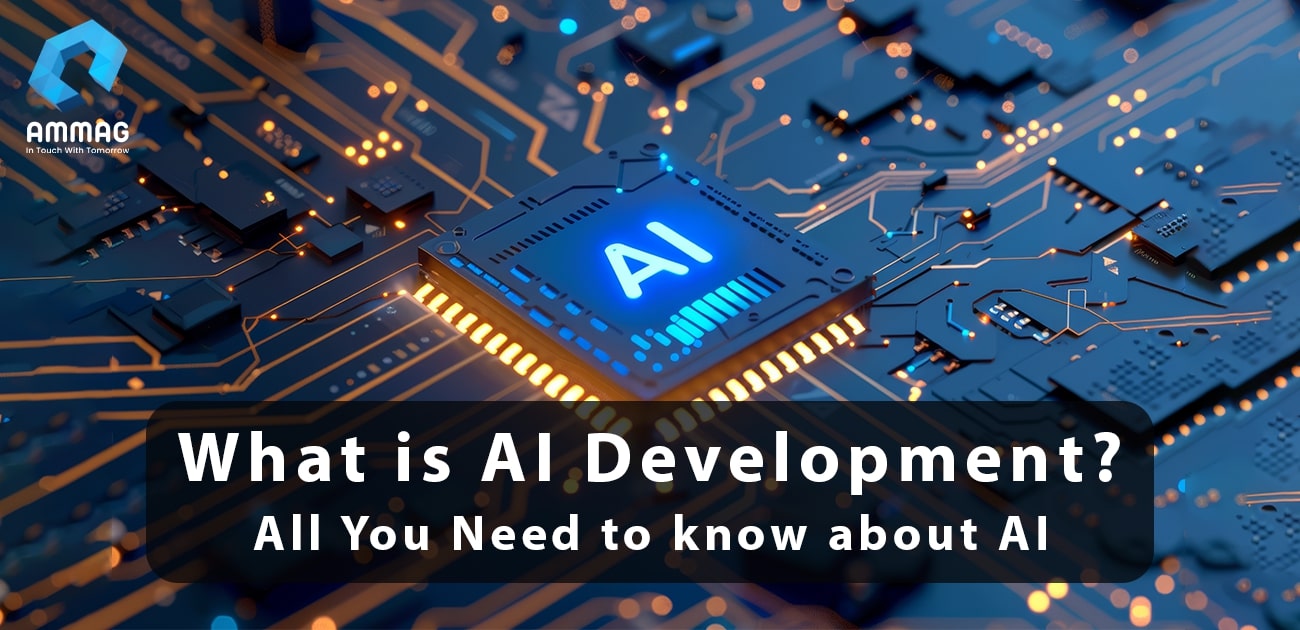 What is AI Development? – All you need to know about AI
